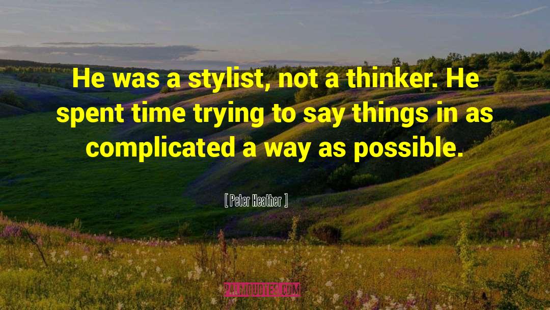 Stylist quotes by Peter Heather