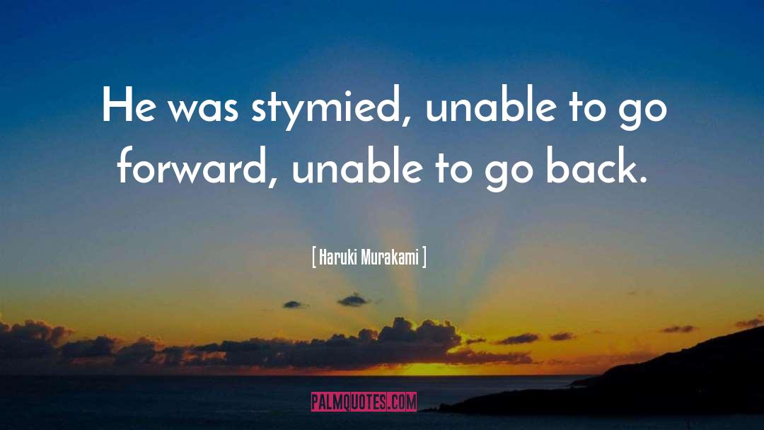 Stymied quotes by Haruki Murakami