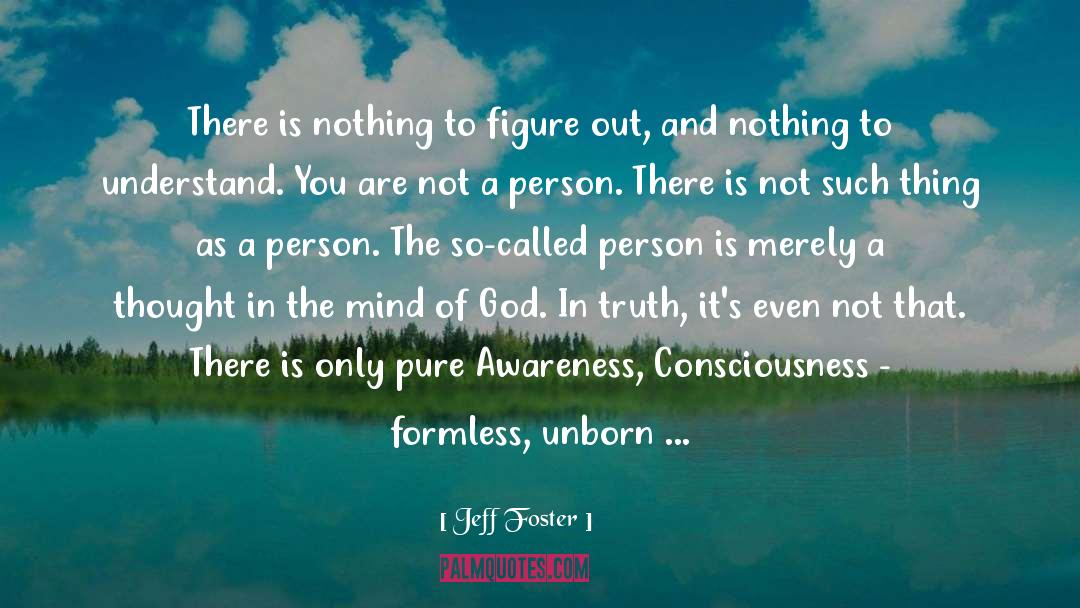 Sub Consciousness quotes by Jeff Foster