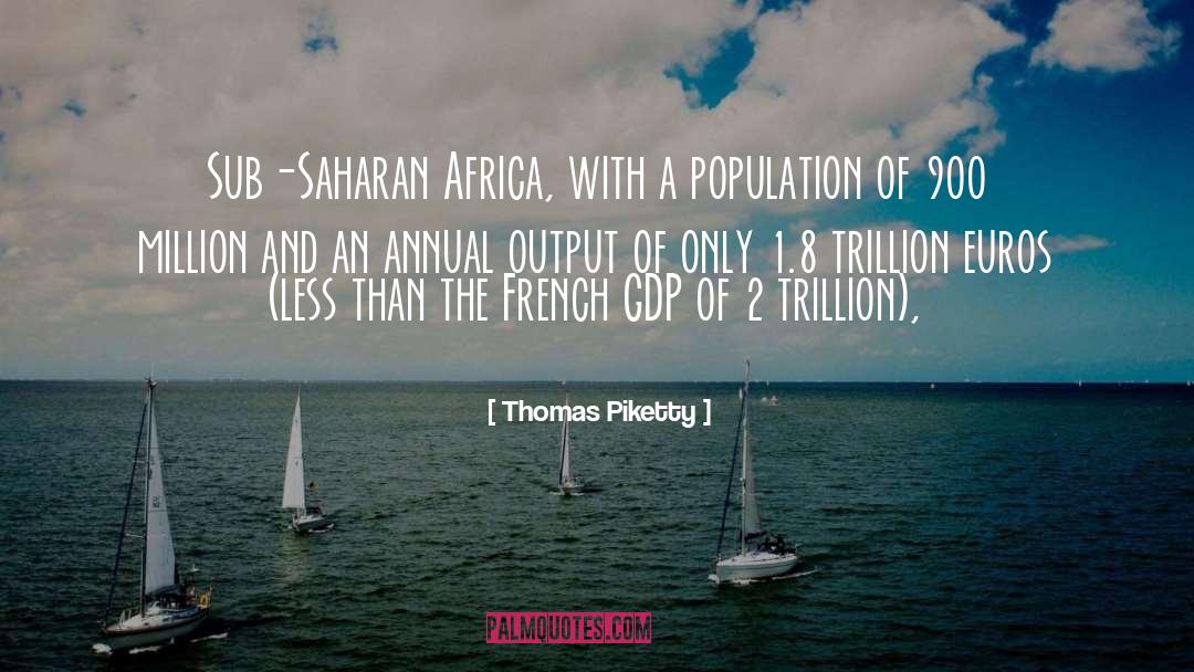 Sub Saharan Africa quotes by Thomas Piketty