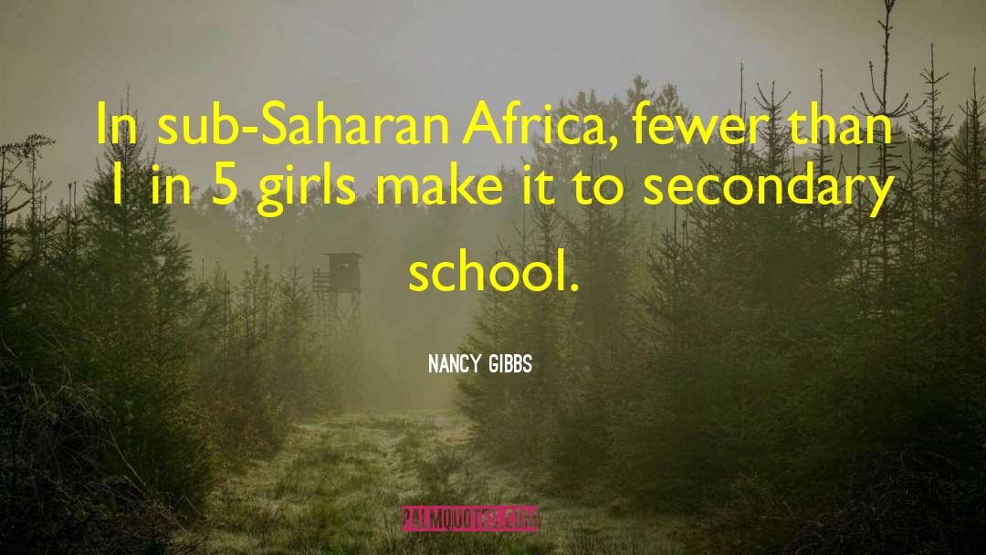 Sub Saharan Africa quotes by Nancy Gibbs