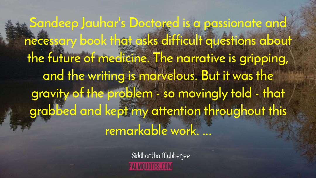 Subarna Mukherjee quotes by Siddhartha Mukherjee