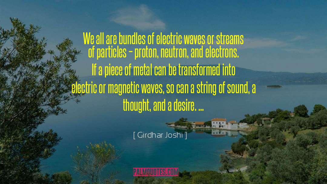 Subatomic Particles quotes by Girdhar Joshi