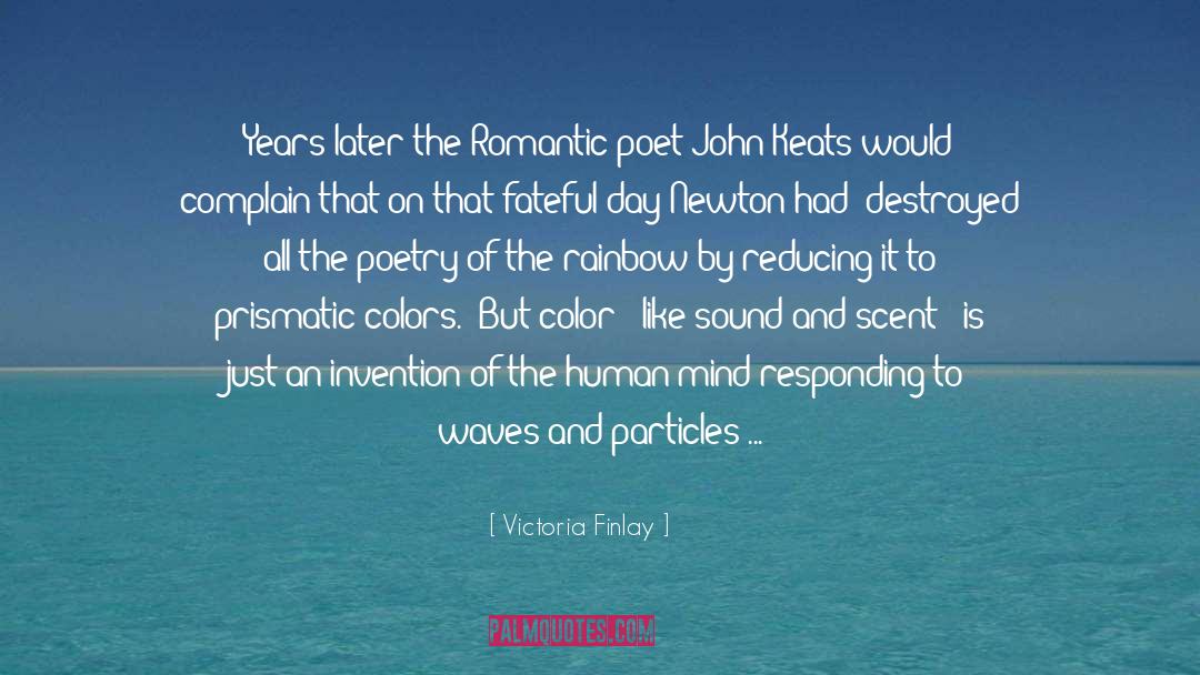 Subatomic Particles quotes by Victoria Finlay