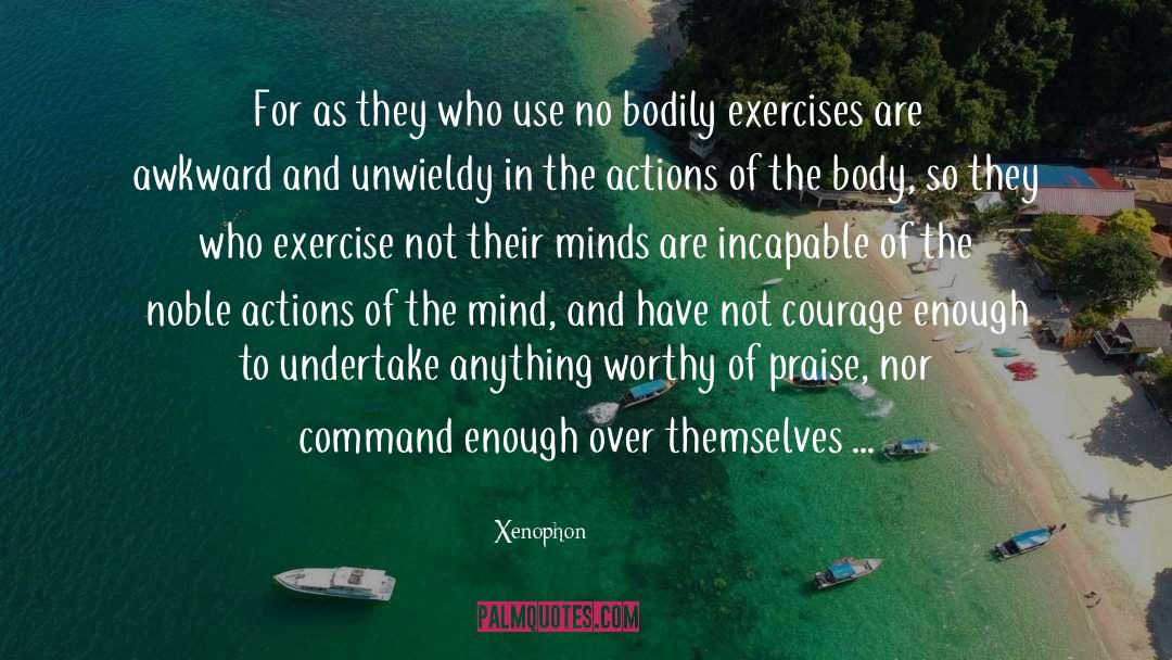 Subconscious Actions quotes by Xenophon