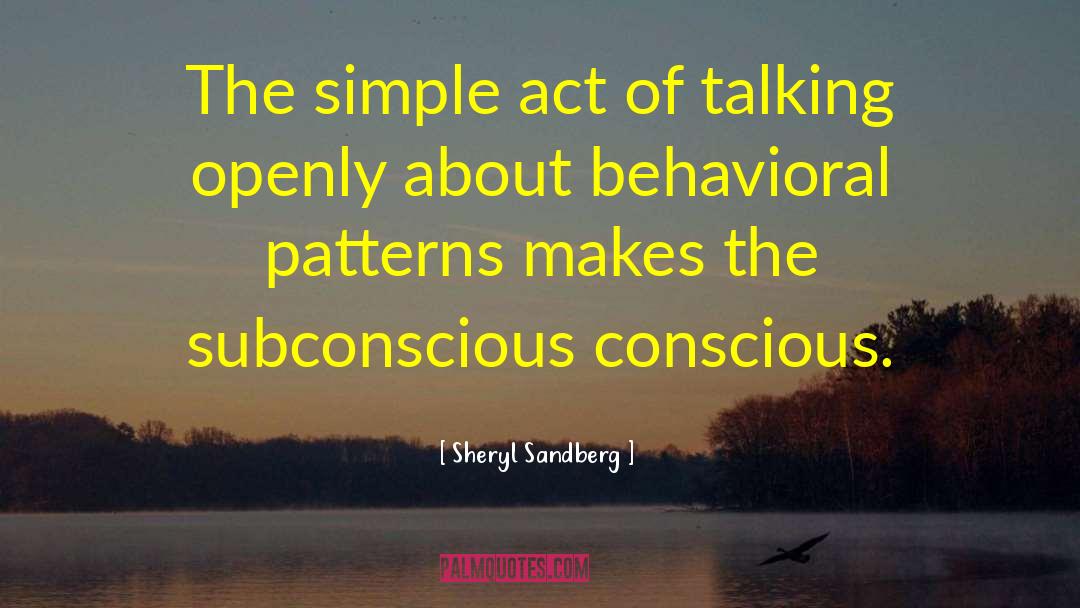 Subconscious Actions quotes by Sheryl Sandberg