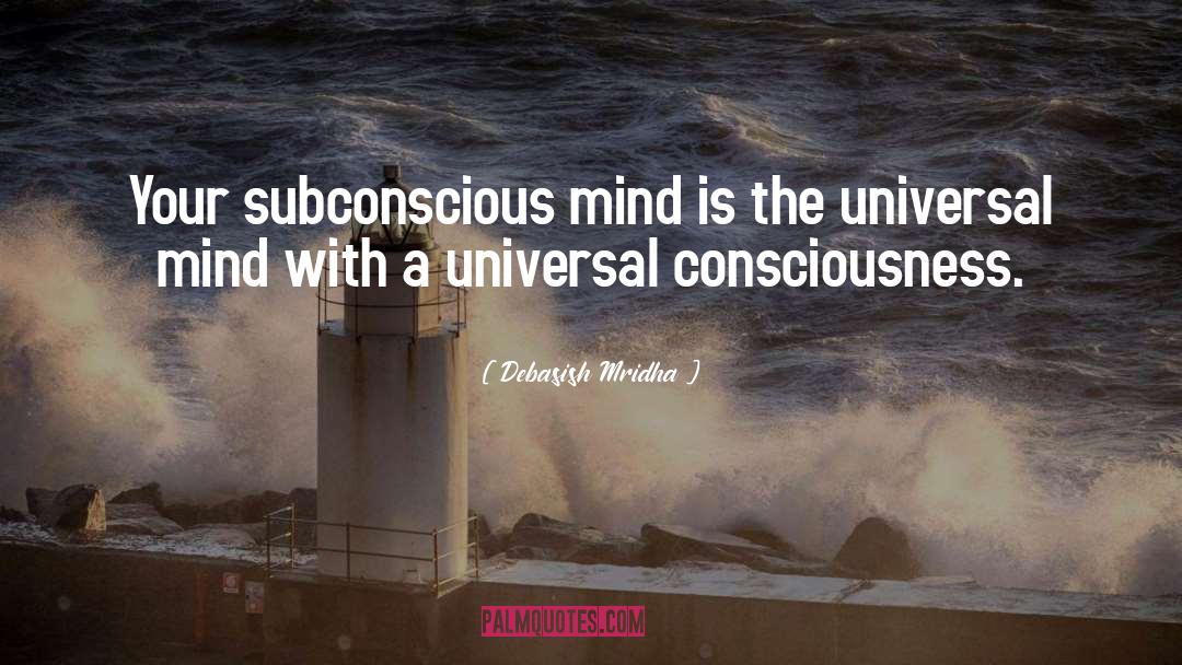 Subconscious Mind quotes by Debasish Mridha