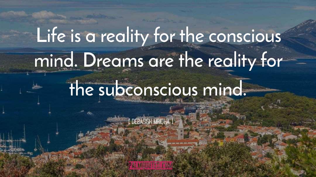 Subconscious Mind quotes by Debasish Mridha