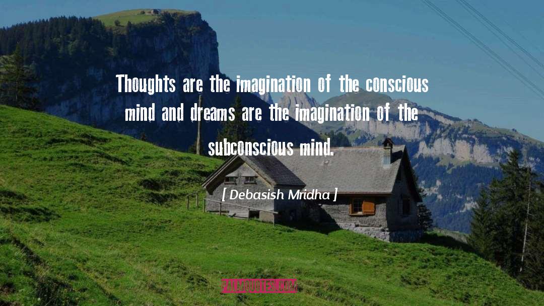 Subconscious Mind quotes by Debasish Mridha