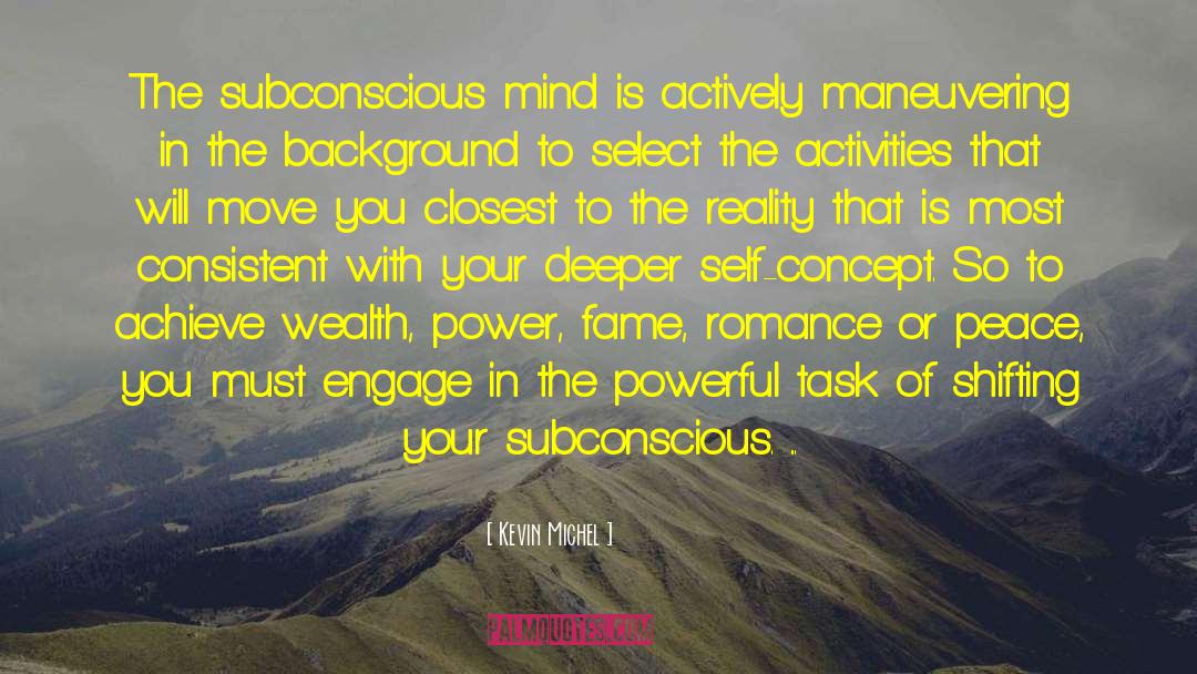 Subconscious Mind quotes by Kevin Michel