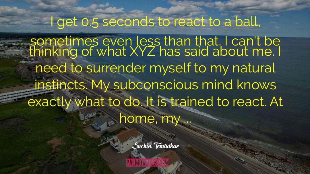 Subconscious Mind quotes by Sachin Tendulkar