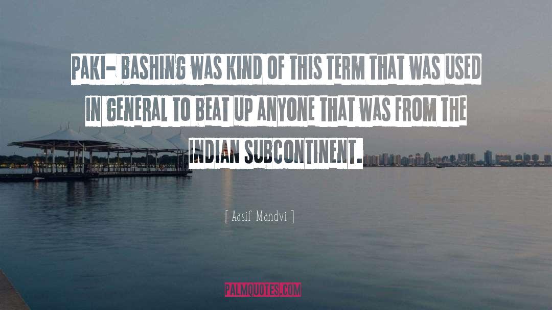 Subcontinent quotes by Aasif Mandvi