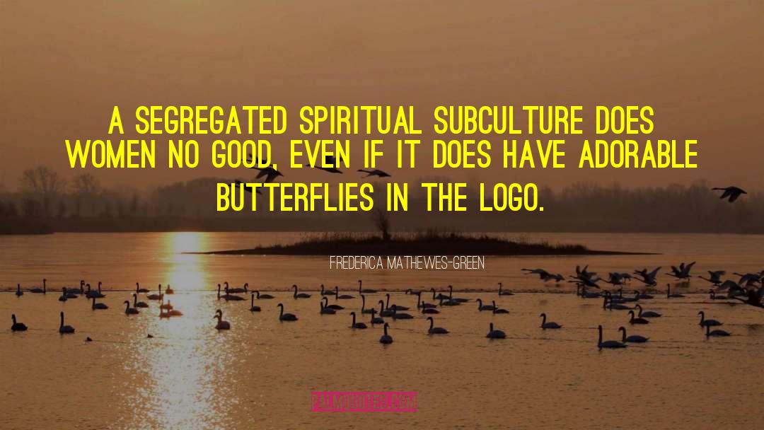 Subculture quotes by Frederica Mathewes-Green