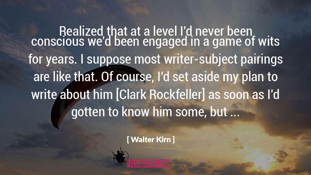 Subject Rhymes quotes by Walter Kirn