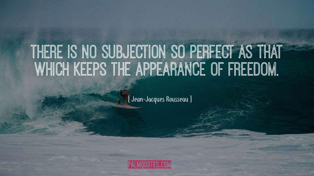 Subjection quotes by Jean-Jacques Rousseau