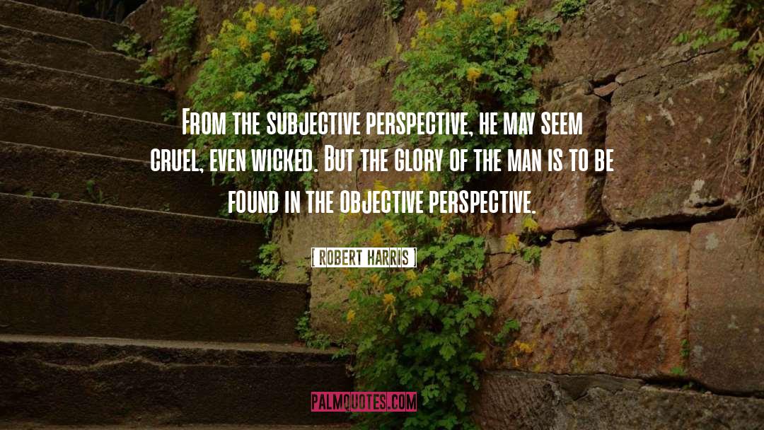 Subjective quotes by Robert Harris