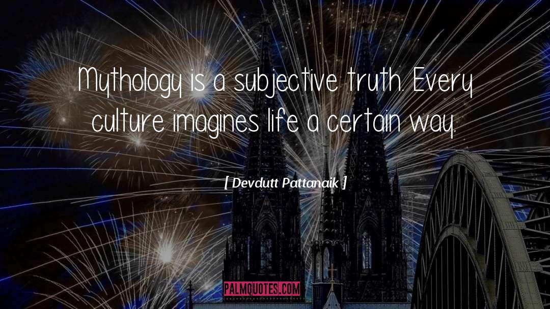 Subjective Truth quotes by Devdutt Pattanaik