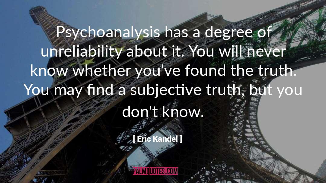 Subjective Truth quotes by Eric Kandel
