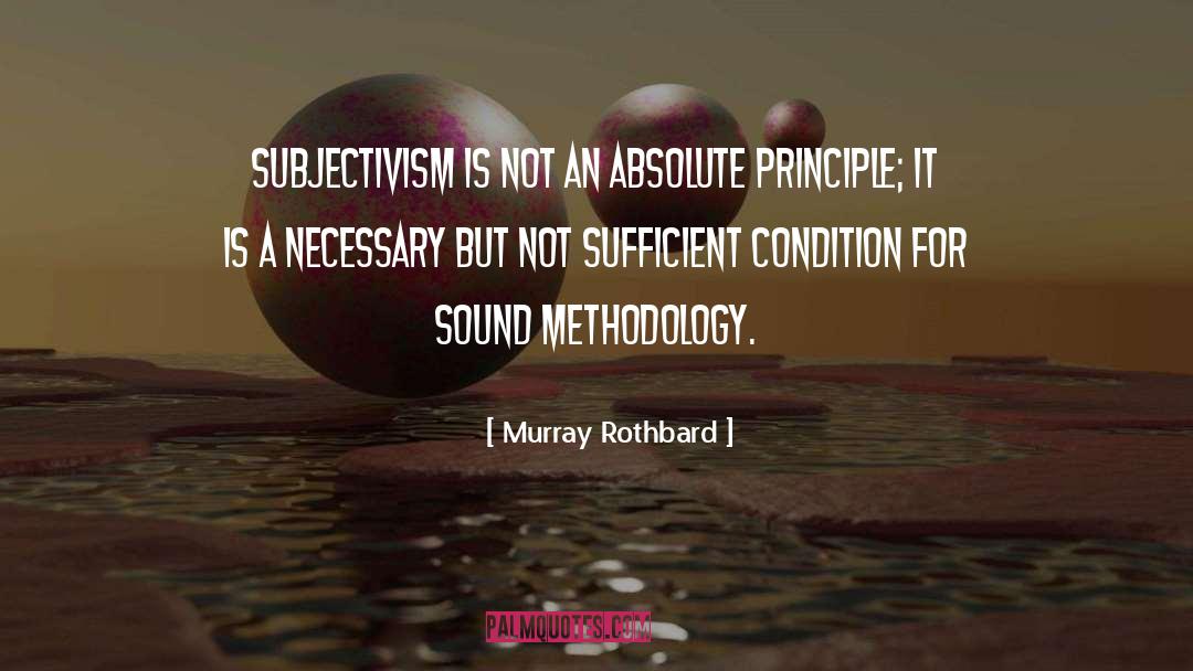 Subjectivism quotes by Murray Rothbard
