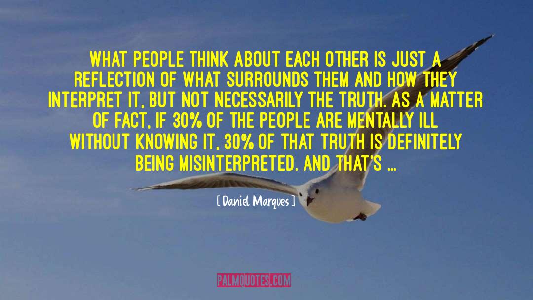 Subjectivity Is Truth quotes by Daniel Marques