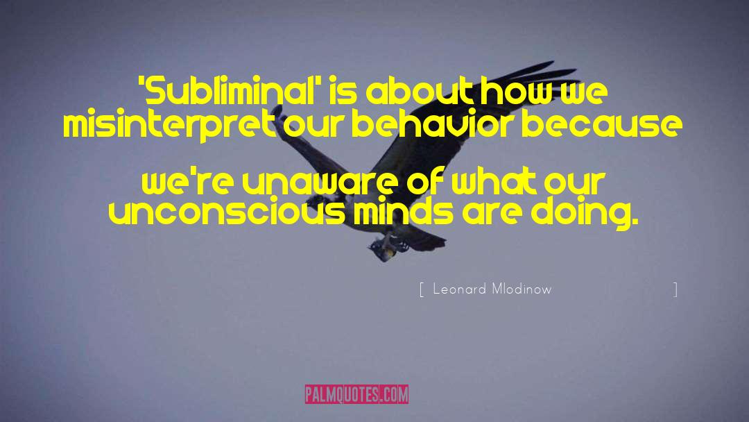 Subliminal quotes by Leonard Mlodinow