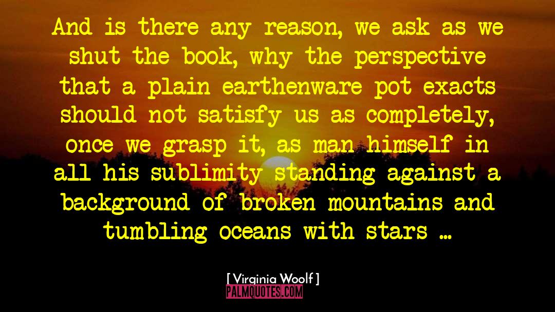 Sublimity quotes by Virginia Woolf