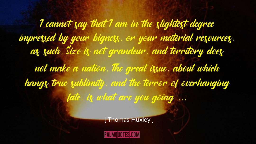 Sublimity quotes by Thomas Huxley