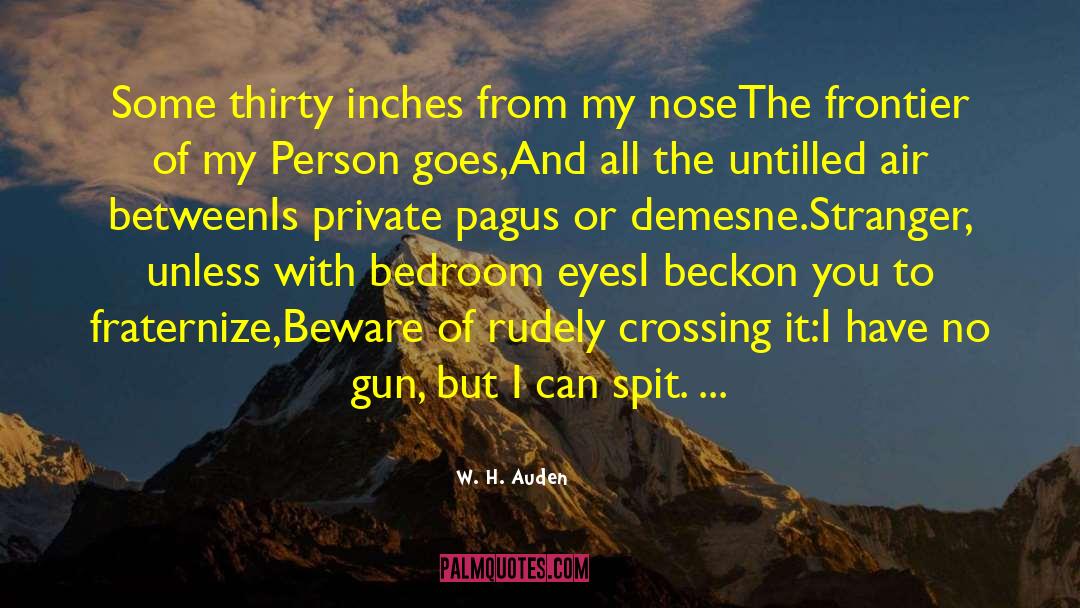 Submachine Gun quotes by W. H. Auden