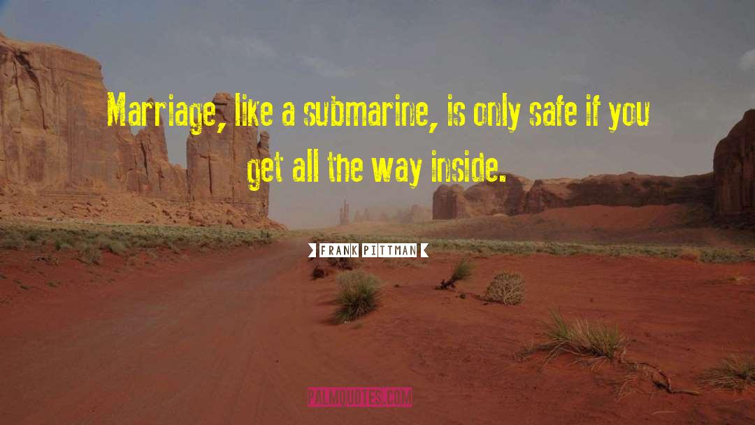 Submarine quotes by Frank Pittman