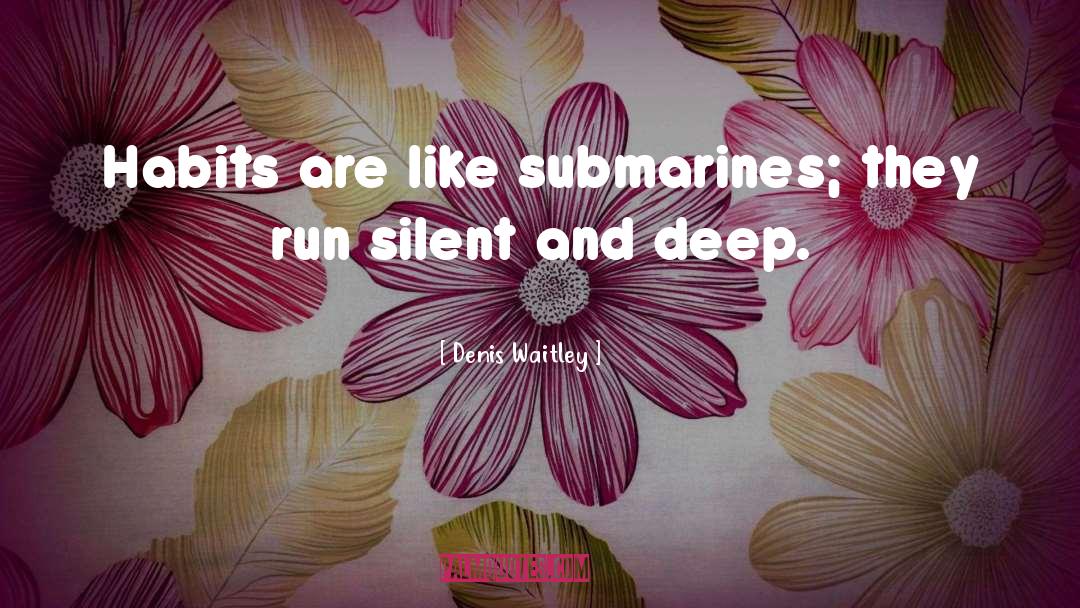 Submarines quotes by Denis Waitley