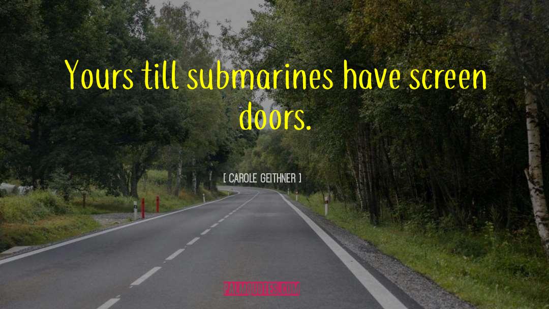 Submarines quotes by Carole Geithner