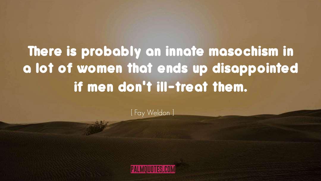 Submissiveness In Women quotes by Fay Weldon
