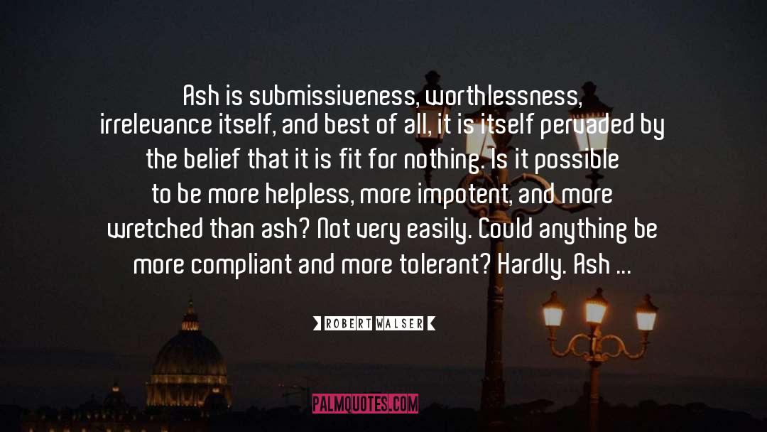 Submissiveness quotes by Robert Walser