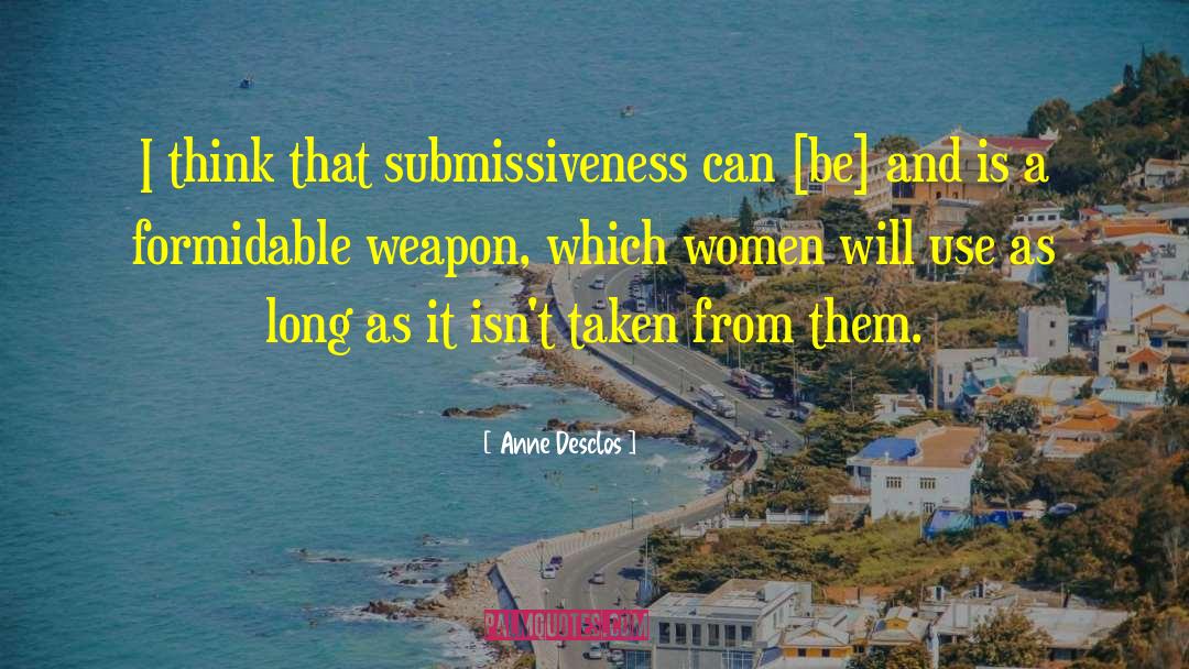 Submissiveness quotes by Anne Desclos