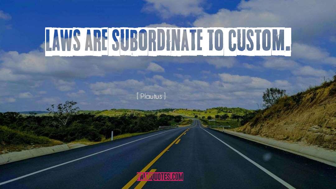 Subordinate quotes by Plautus