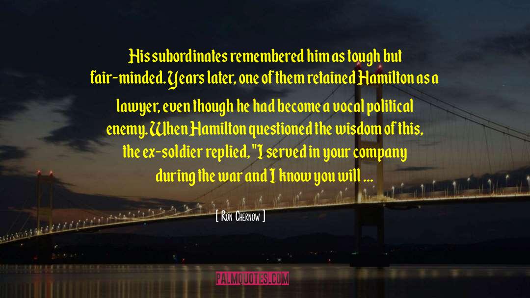 Subordinates quotes by Ron Chernow