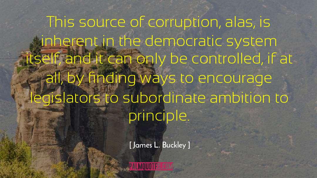 Subordinates quotes by James L. Buckley