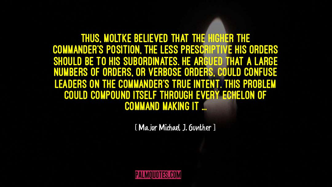 Subordinates quotes by Major Michael J. Gunther