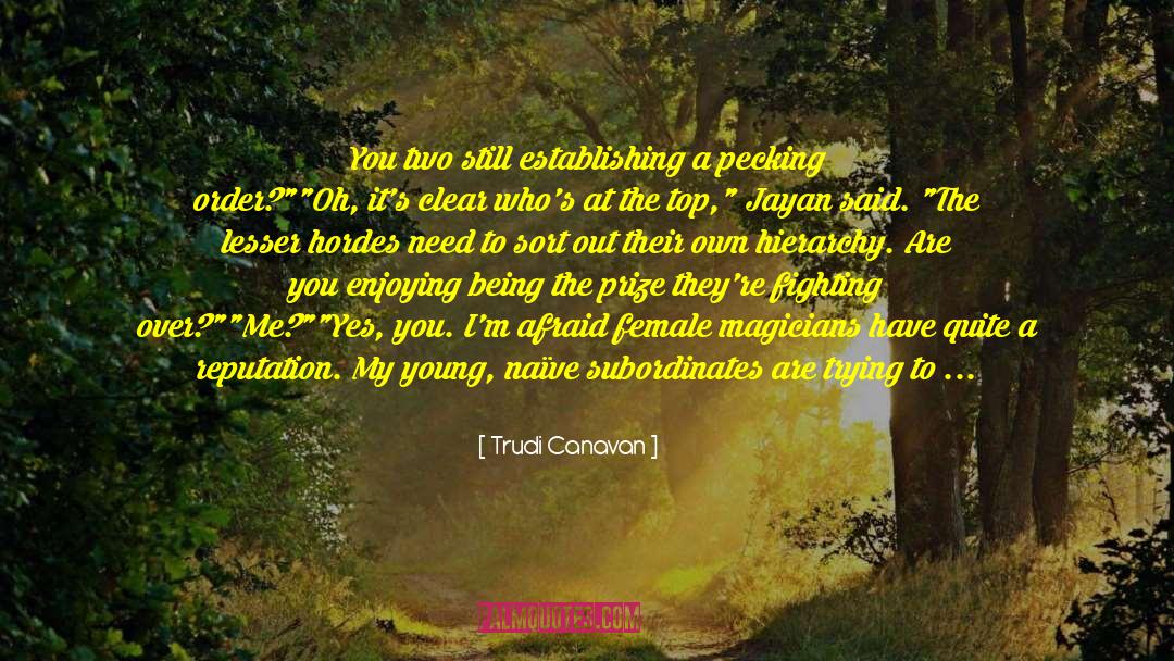 Subordinates quotes by Trudi Canavan