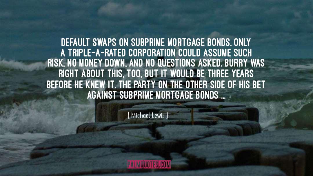 Subprime Mortgage Bonds quotes by Michael Lewis