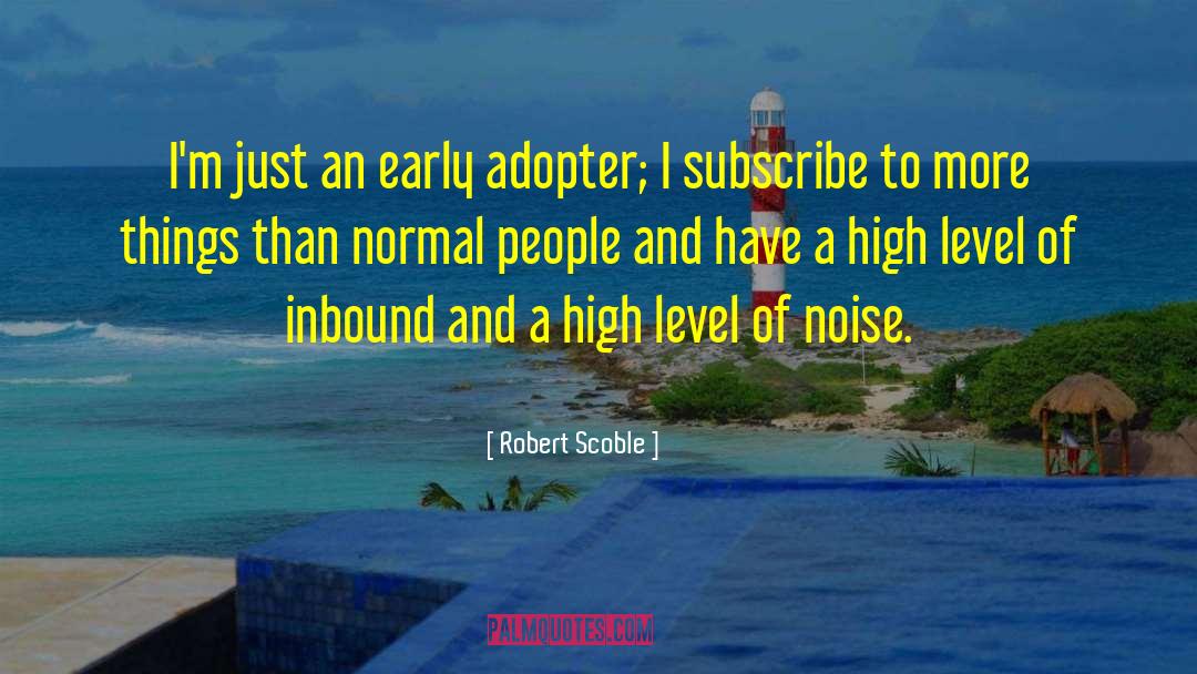 Subscribe quotes by Robert Scoble