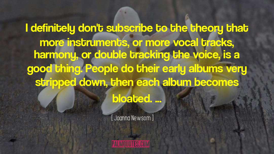 Subscribe quotes by Joanna Newsom