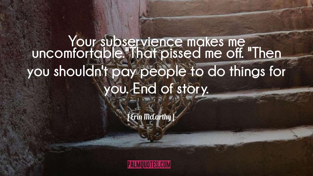Subservience quotes by Erin McCarthy