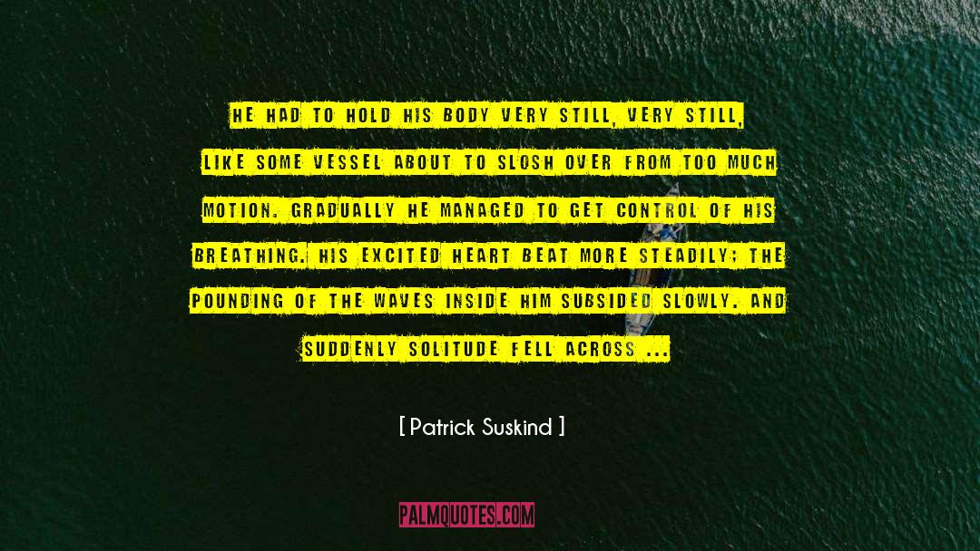 Subsided quotes by Patrick Suskind