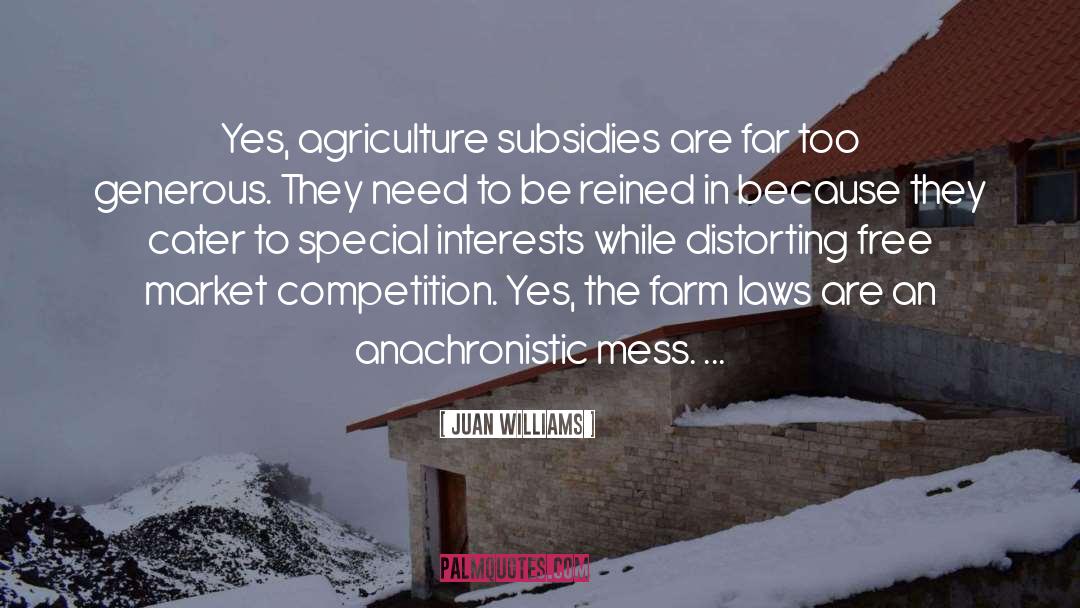 Subsidies quotes by Juan Williams