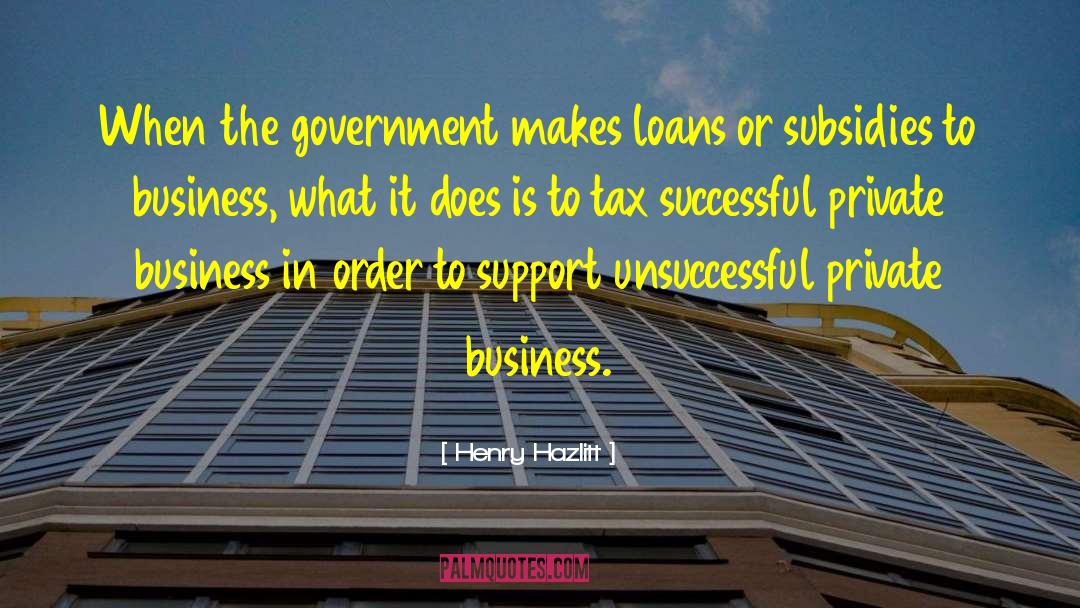 Subsidies quotes by Henry Hazlitt