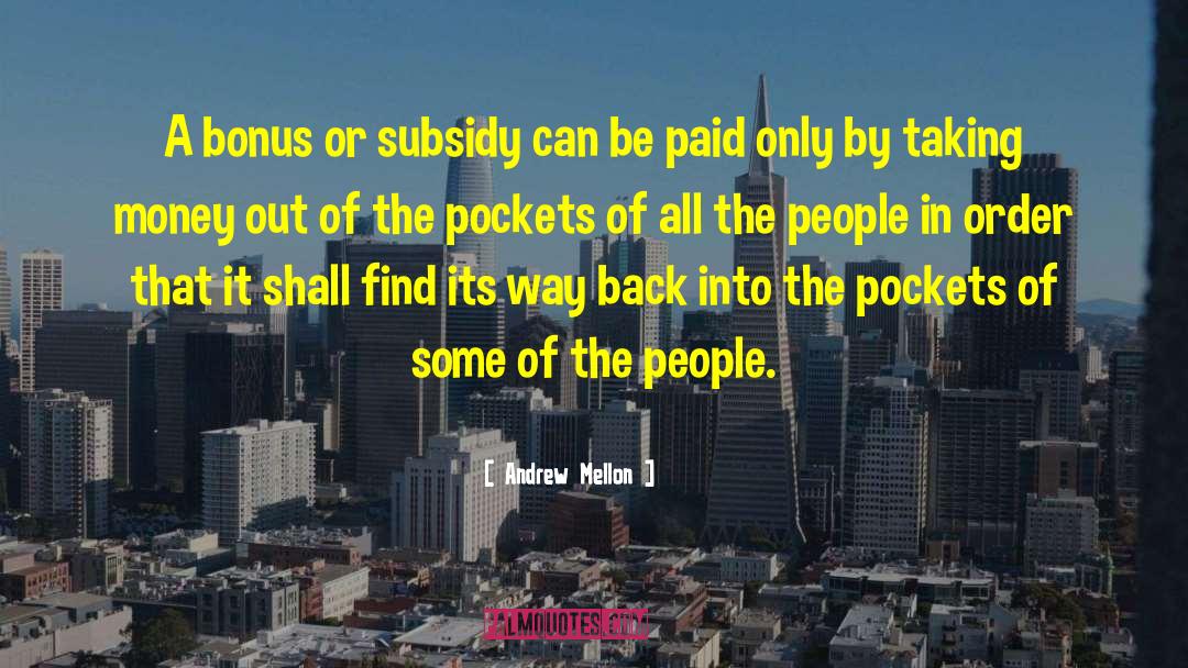Subsidy quotes by Andrew Mellon