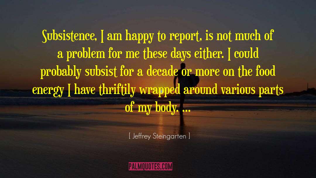 Subsistence quotes by Jeffrey Steingarten