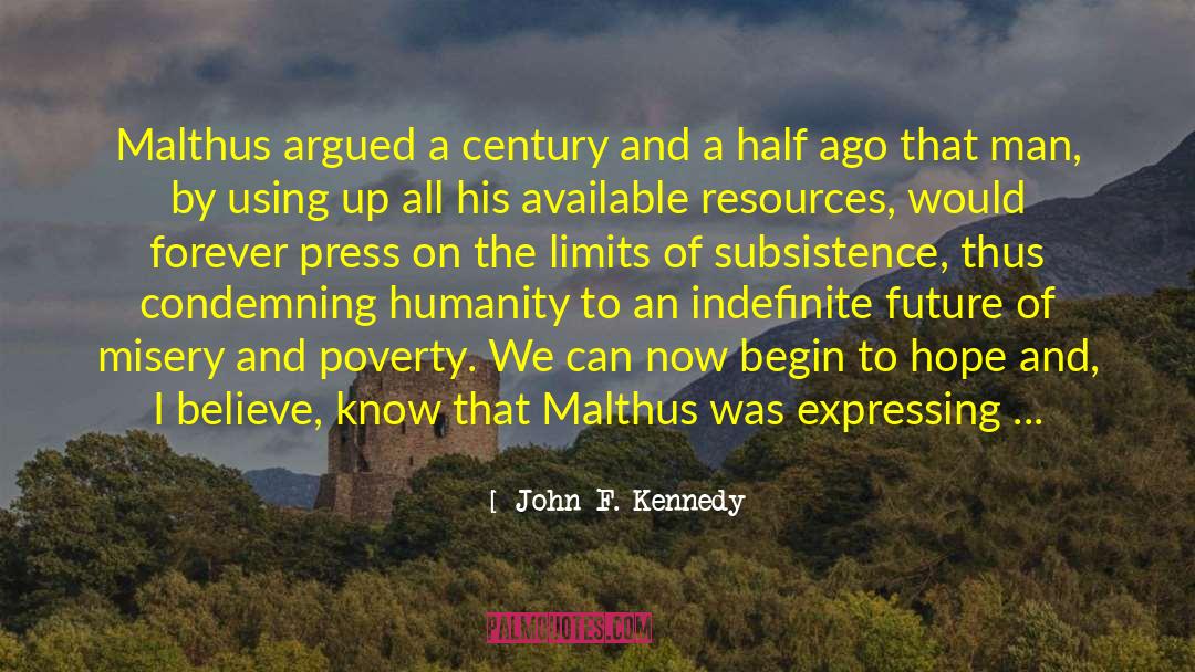 Subsistence quotes by John F. Kennedy