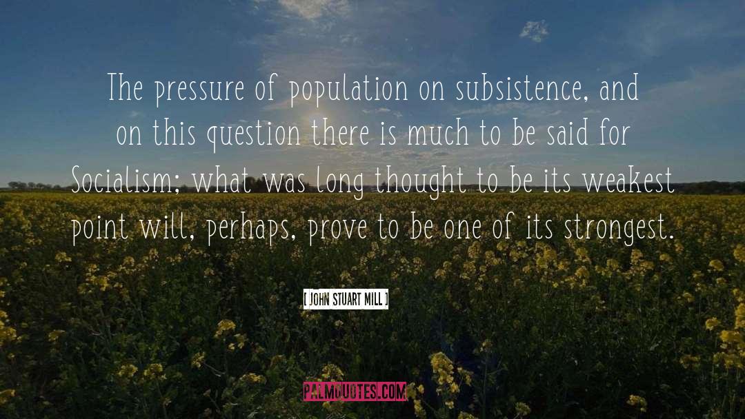 Subsistence quotes by John Stuart Mill
